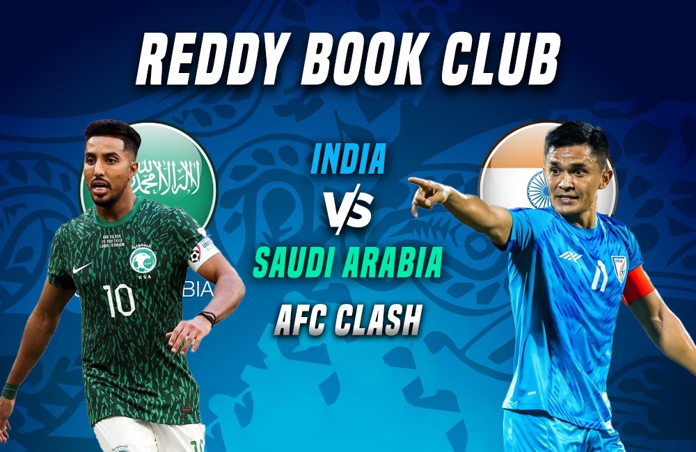 Reddy Book Club: India vs Saudi Arabia AFC Clash
