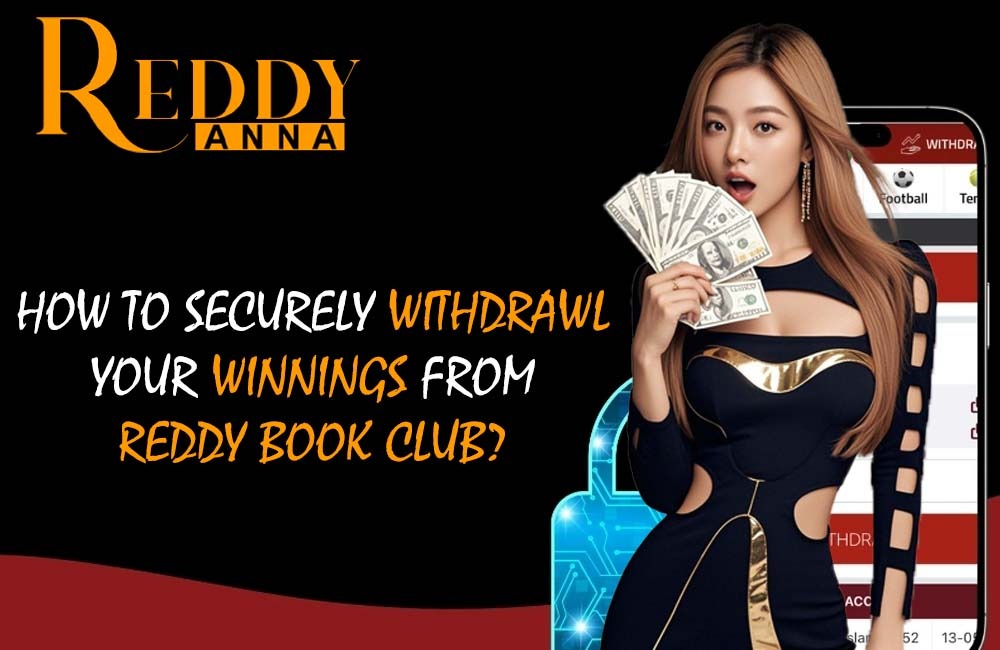 Reddy Book Club: How to Securely Withdraw Your Winnings?