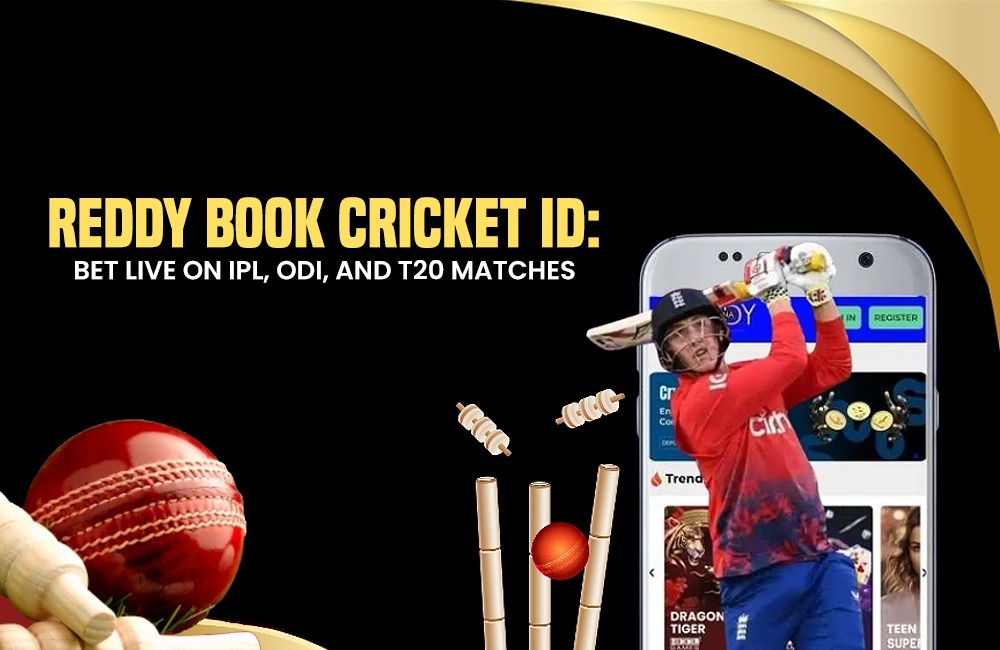 Reddy Book Cricket ID: Bet Live on IPL, ODI, and T20 Matches